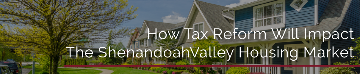 How Tax Reform Will Impact The Shenandoah Valley