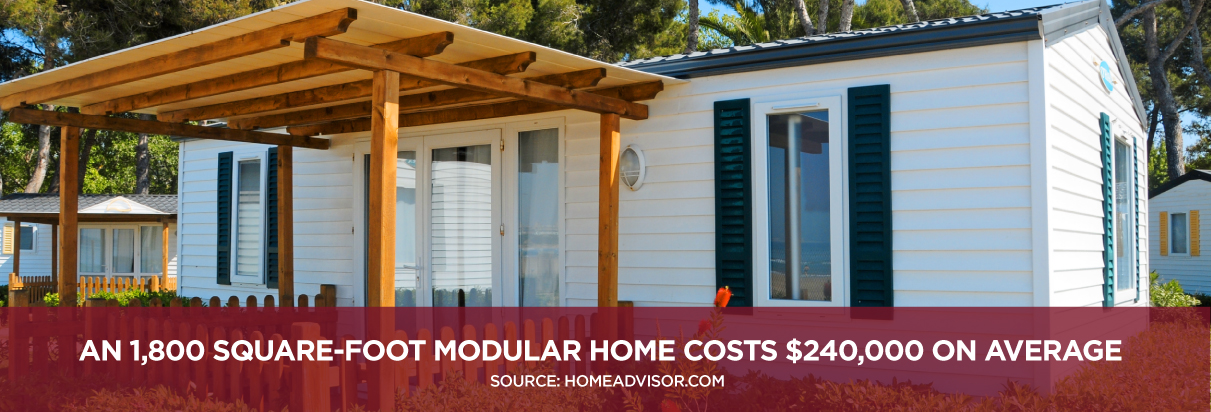 An 1,800 square-foot modular home costs $240,000 on average