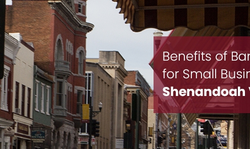 Benefits of Banking Local for Small Businesses in the Shenandoah Valley