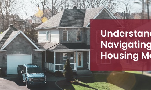 Understanding and Navigating a Volatile Housing Market